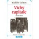 Michèle Cointet : Vichy capitale 1940-1944