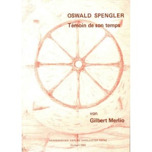 Gilbert Merlio : Oswald Spengler, T&eacute;moin de son temps