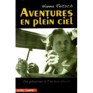 Hanna Reitsch : Aventures en plein ciel