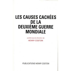 Henry Coston : Les causes cach&eacute;es de la 2e Guerre mondiale