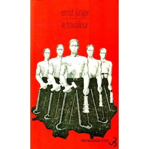 Ernest J&uuml;nger : Le Travailleur