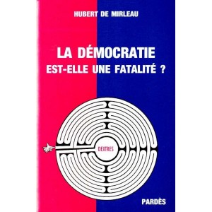 Hubert de Mirleau : La d&eacute;mocratie est-elle une fatalit&eacute; ?