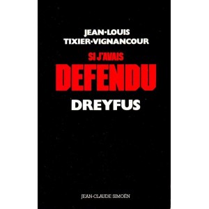 Tixier-Vignancour : Si j'avais d&eacute;fendu Dreyfus