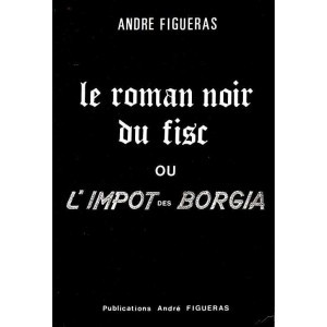 Andr&eacute; Figueras : Le roman noir du Fisc