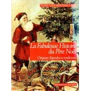 La Fabuleuse Histoire du P&egrave;re No&euml;l : origines, l&eacute;gendes et traditions