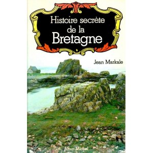 Jean Markale : Histoire secr&egrave;te de la Bretagne