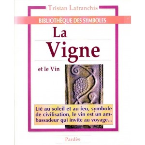 Tristan Lafranchis : La Vigne et le Vin