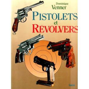 Dominique Venner : Pistolets et R&eacute;volvers