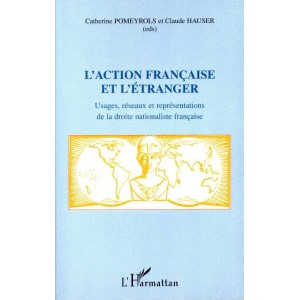 C. Pomeyrols / C. Hauser : L'Action Fran&ccedil;aise et l'&Eacute;tranger