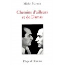 Michel Marmin : Chemins d'ailleurs et de Damas