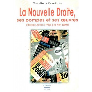 La Nouvelle Droite, ses pompes et ses oeuvres