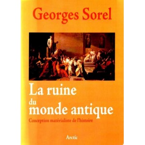 Georges Sorel : La ruine du monde antique