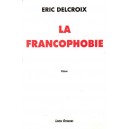 &Eacute;ric Delcroix : La Francophobie
