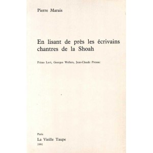 En lisant de pr&egrave;s les auteurs chantres de la Shoah
