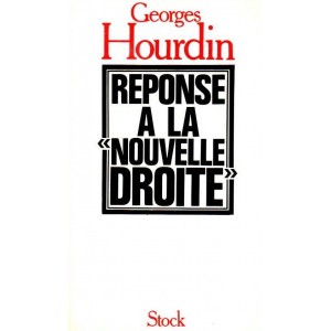 Georges Hourdin : R&eacute;ponse &agrave; la "Nouvelle Droite"