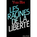 Yvan Blot : Les Racines de la Libert&eacute;