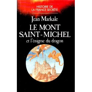 Jean Markale : Le Mont Saint-Michel et l'&eacute;nigme du Dragon