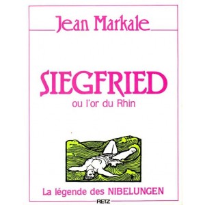 Jean Markale : Siegfried ou l'or du Rhin