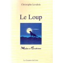 Christophe Levalois : Le Loup, mythes et traditions