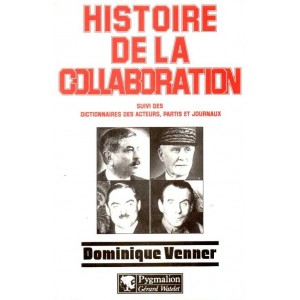 Dominique Venner : Histoire de la Collaboration