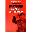 Hugues Viel : Darnand, la mort en chantant