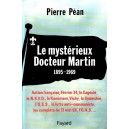 Pierre P&eacute;an : Le myst&eacute;rieux Docteur Martin 1895-1969