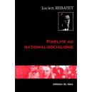 Lucien Rebatet : Fid&eacute;lit&eacute; au National-Socialisme