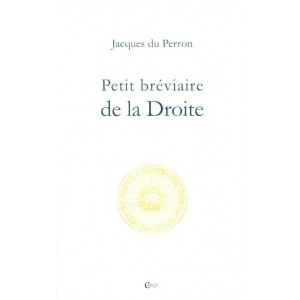 Jacques du Perron : Petit br&eacute;viaire de la Droite