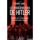 Pierre Lunel : Les magiciens fous de Hitler