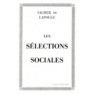 Vacher de Lapouge : Les S&eacute;lections sociales