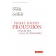 Pierre-Joseph Proudhon, l'anarchie sans le désordre