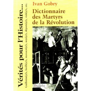 Dictionnaire des Martyrs de la R&eacute;volution