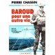 Pierre Chassin : Baroud pour une autre vie