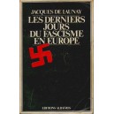 J. de Launay : Les derniers jours du Fascisme en Europe