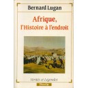 Bernard Lugan : Afrique, l'Histoire &agrave; l'endroit