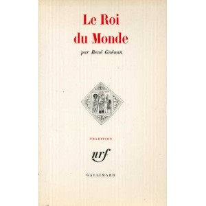 Ren&eacute; Gu&eacute;non : Le Roi du Monde