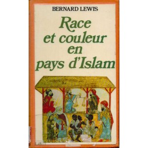Bernard Lewis : Race et couleur en pays d'Islam