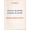 Vik Martell : France blanche, Europe blanche