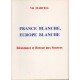 Vik Martell : France blanche, Europe blanche