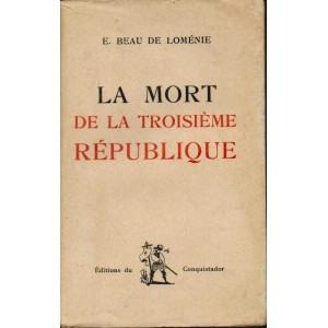 E. Beau de Lom&eacute;nie : La Mort de la 3e R&eacute;publqiue