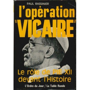 Paul Rassinier : L'op&eacute;ration "Vicaire"