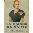 Eva Peron : La raison de ma vie