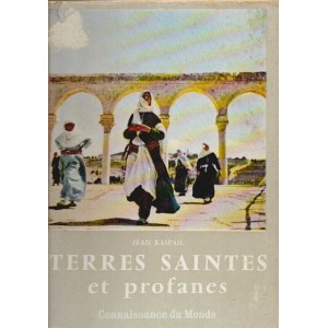 Jean Raspail : Terres saintes et profanes