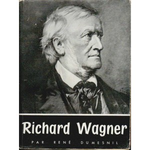 Ren&eacute; Dumesnil : Richard Wagner