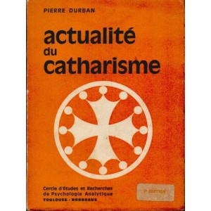 Pierre Durban : Actualit&eacute; du Catharisme