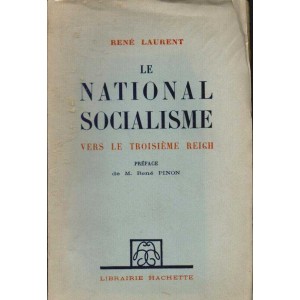 Ren&eacute; Laurent : Le National-Socialisme vers le Troisi&egrave;me Reich