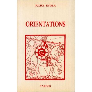 Julius Evola : Orientations (&eacute;d. 1988)