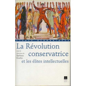 La R&eacute;volution Conservatrice et les &eacute;lites intellectuelles