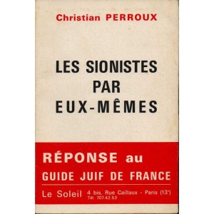 Christian Perroux : Les sionistes par eux-m&ecirc;mes
