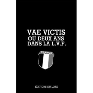 Vae Victis ou deux ans dans la L.V.F.